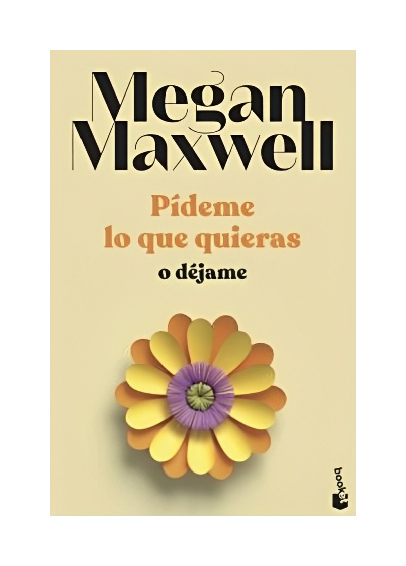 LIBRO PÍDEME LO QUE QUIERAS O DÉJAME MEGAN MAXWELL BOOKET - 1