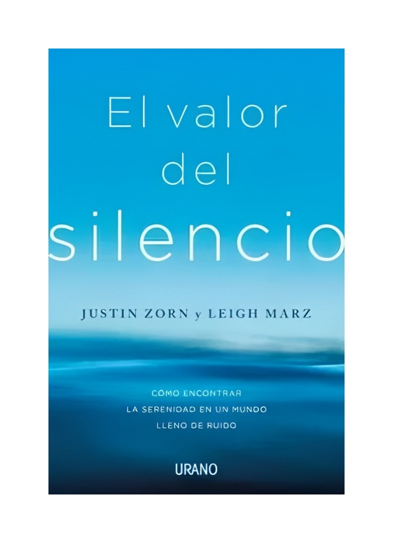 LIBRO EL VALOR DEL SILENCIO - JUSTIN ZORN - LEIGH MARZ / EDICIONES URANO - 1
