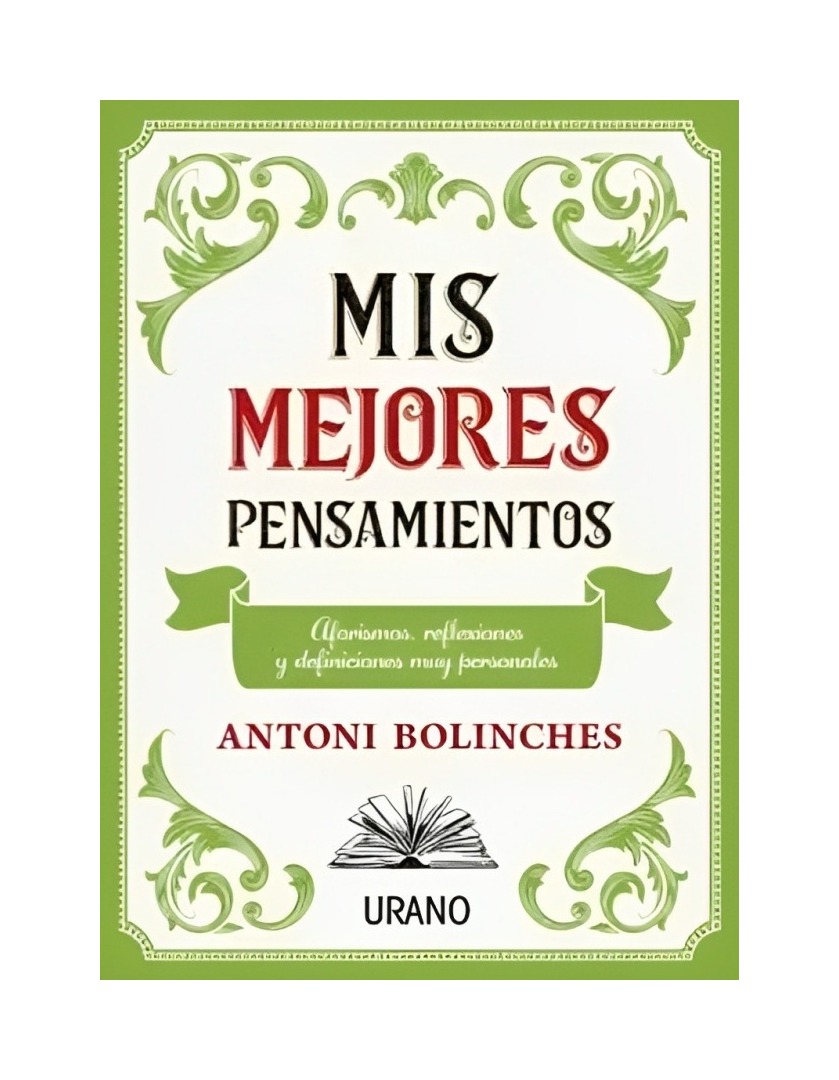 LIBRO MIS MEJORES PENSAMIENTOS - ANTONI BOLINCHES / EDICIONES URANO - 1
