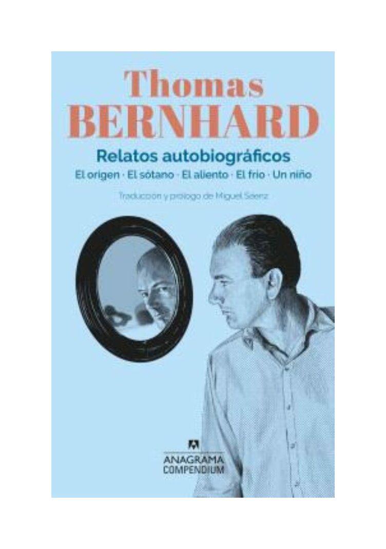 LIBRO RELATOS AUTOBIOGRAFICOS ANAGRAMA THOMAS BERNHARD - 1