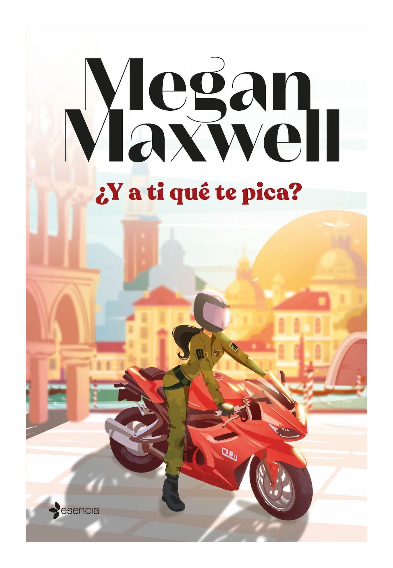 LIBRO ¿Y A TI QUÉ TE PICA? MEGAN MAXWELL ESENCIA - 1