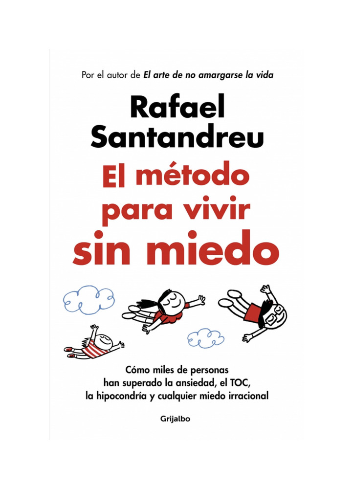 LIBRO EL METODO PARA VIVIR SIN MIEDO - RAFAEL SANTANDREU / GRIJALBO - 1