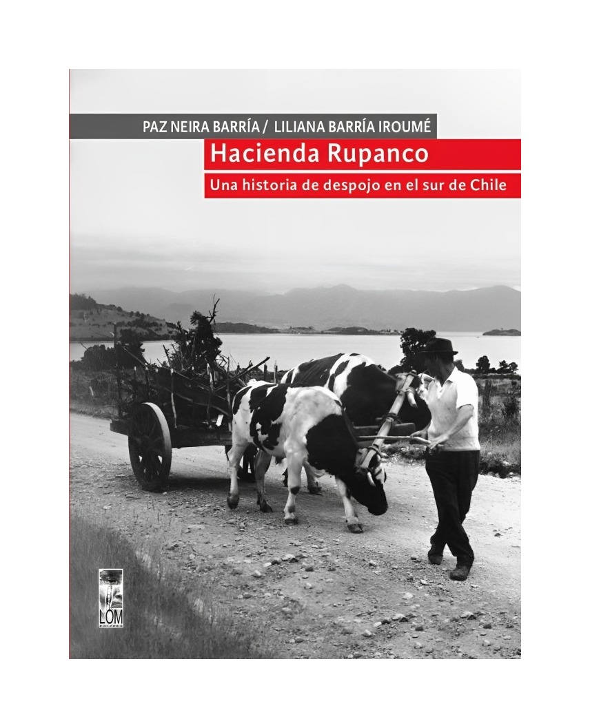LIBRO HACIENDA RUPANCO LOM PAZ NEIRA BARRIA Y LILIANA BARRIA IROUMÉ - 1