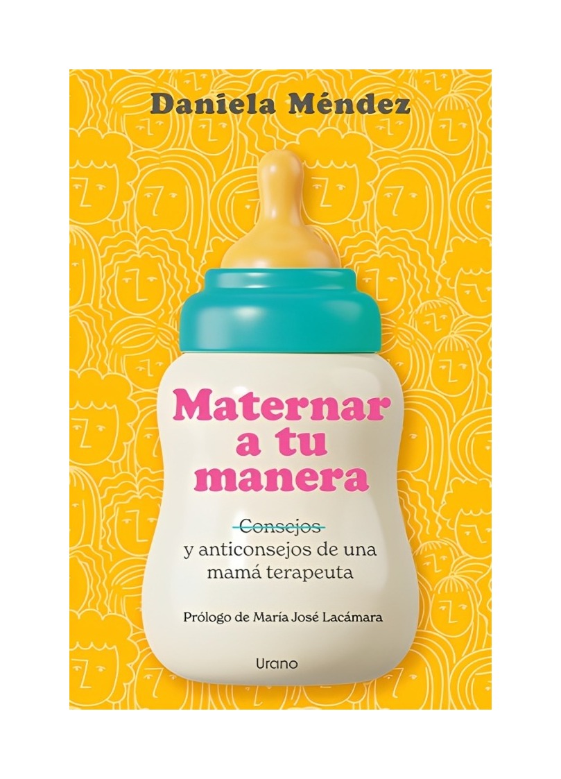 LIBRO MATERNAR A TU MANERA - DANIELA MÉNDEZ / EDICIONES URANO - 1