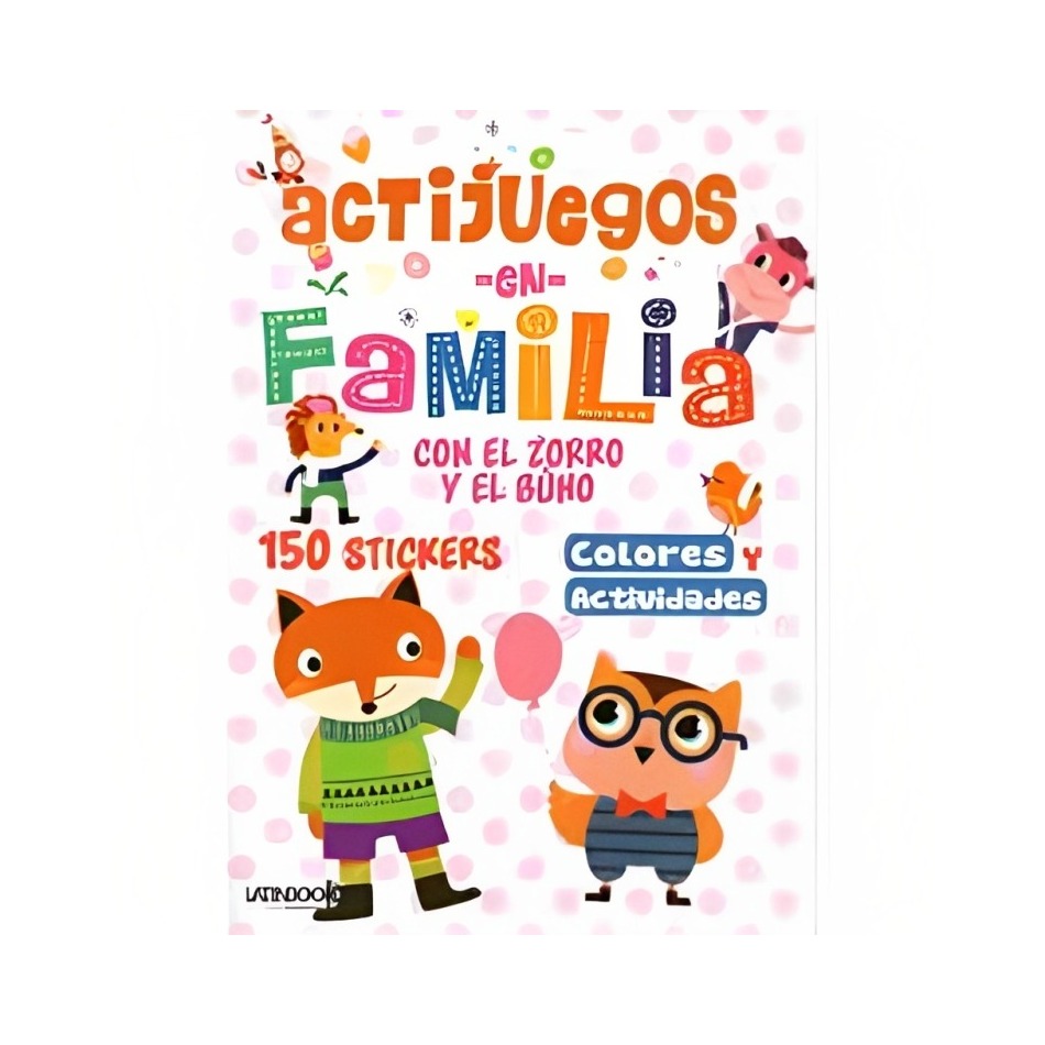 LIBRO ACTIJUEGOS EN FAMILIA-CON EL ZORRO Y EL BUHO / EQUIPO LATINBOOKS / LATINB - 1