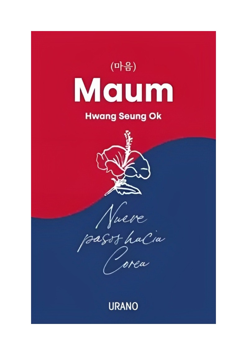 LIBRO MAUM. NUEVE PASOS HACIA COREA - HWANG SEUNG OK / EDICIONES URANO - 1