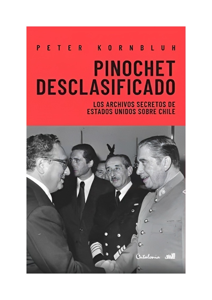 LIBRO PINOCHET DESCLASIFICADO CATALONIA PETER KORNBLUH - 1