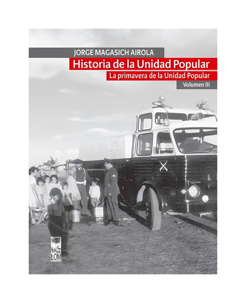 LIBRO HISTORIA DE LA UNIDAD POPULAR. VOLUMEN III LOM GONZALO MARTNER - 1