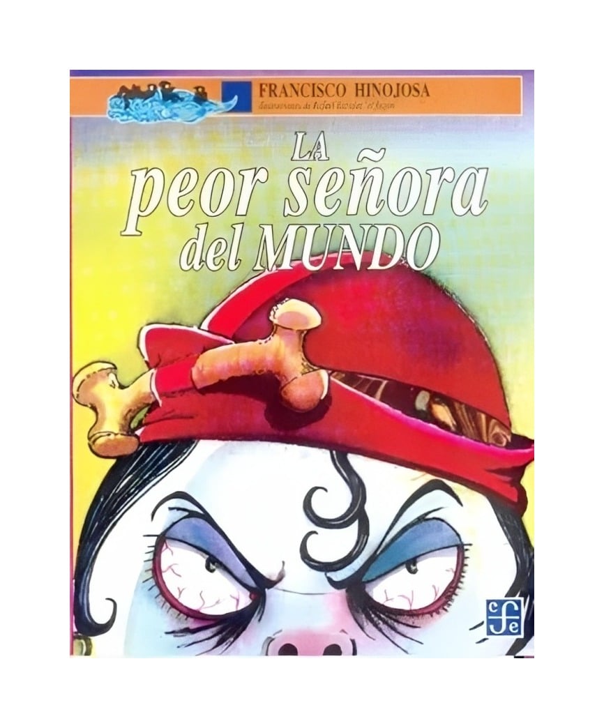 LIBRO LA PEOR SEÑORA DEL MUNDO / FRANCISCO HINOJOSA / FCE CHILE - 1