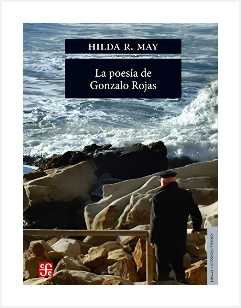 LIBRO LA POESIA DE GONZALO ROJAS HILDA MAY FCE CHILE - 1