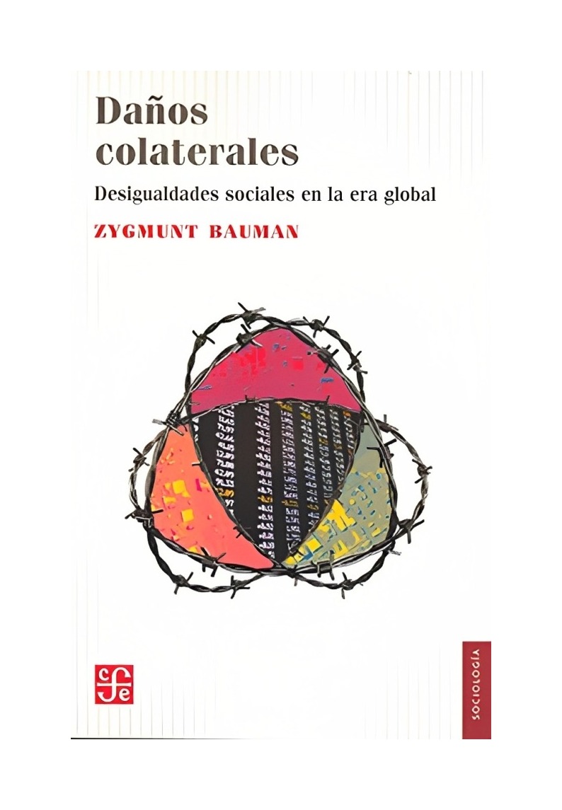 LIBRO DAÑOS COLATERALES- DESIGUALDADES SOCIALES EN LA ERA GLOBAL ZYGMUNT BAUM - 1