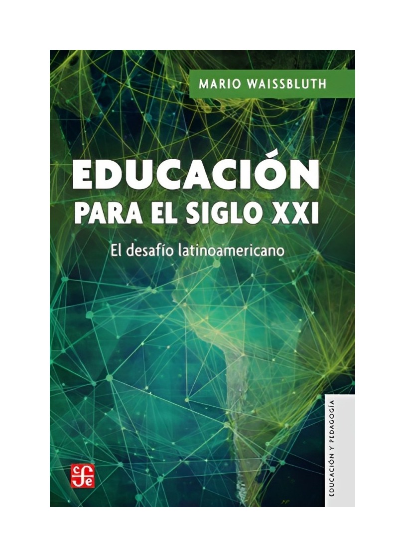LIBRO EDUCACION PARA EL SIGLO XXI. EL DESAFIO LATINOAMERICANO. MARIO WAISSBLU - 1