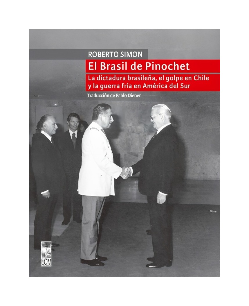 LIBRO EL BRASIL DE PINOCHET LOM GONZALO MARTNER - 1