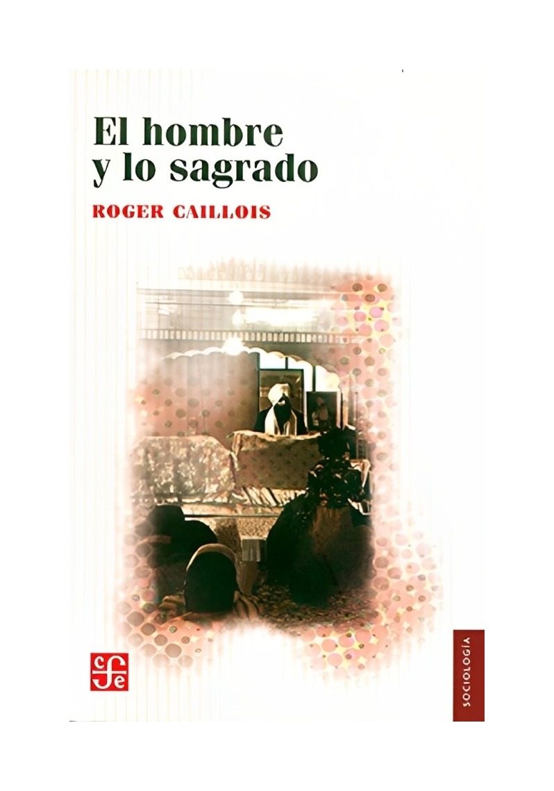 LIBRO EL HOMBRE Y LO SAGRADO FCE CHILE ROGER CAILLOIS - 1