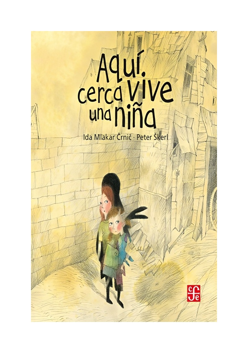 LIBRO AQUÍ CERCA VIVE UNA NIÑA. - IDA MLAKAR CRNIC / FCE CHILE - 1