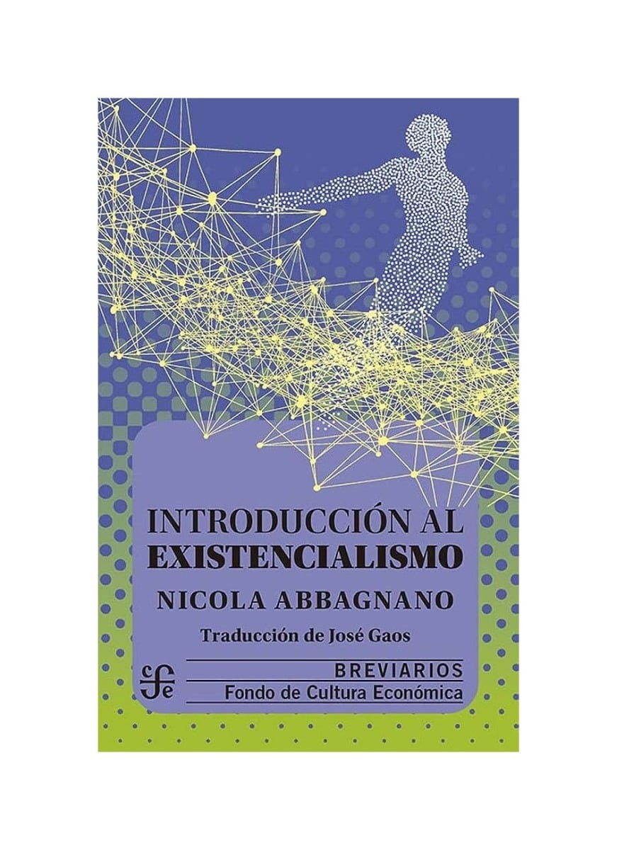 LIBRO INTRODUCCION AL EXISTENCIALISMO - NICOLA ABBAGNANO / FCE CHILE - 1