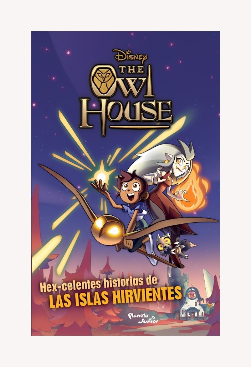 LIBRO THE OWL HOUSE. HEX-CELENTES HISTORIAS DE LAS ISLAS HIRVIENTES - DISNEY - 1