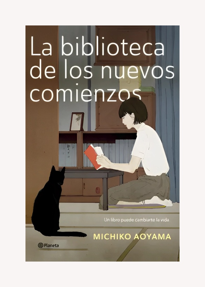 LIBRO LA BIBLIOTECA DE LOS NUEVOS COMIENZOS MICHIKO AOYAMA PLANETA - 1