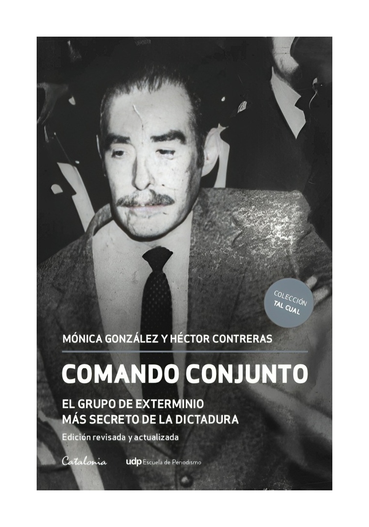 LIBRO COMANDO CONJUNTO. EL GRUPO DE EXTERMINIO MAS SECRETO DE LA DICTADURA MO - 1