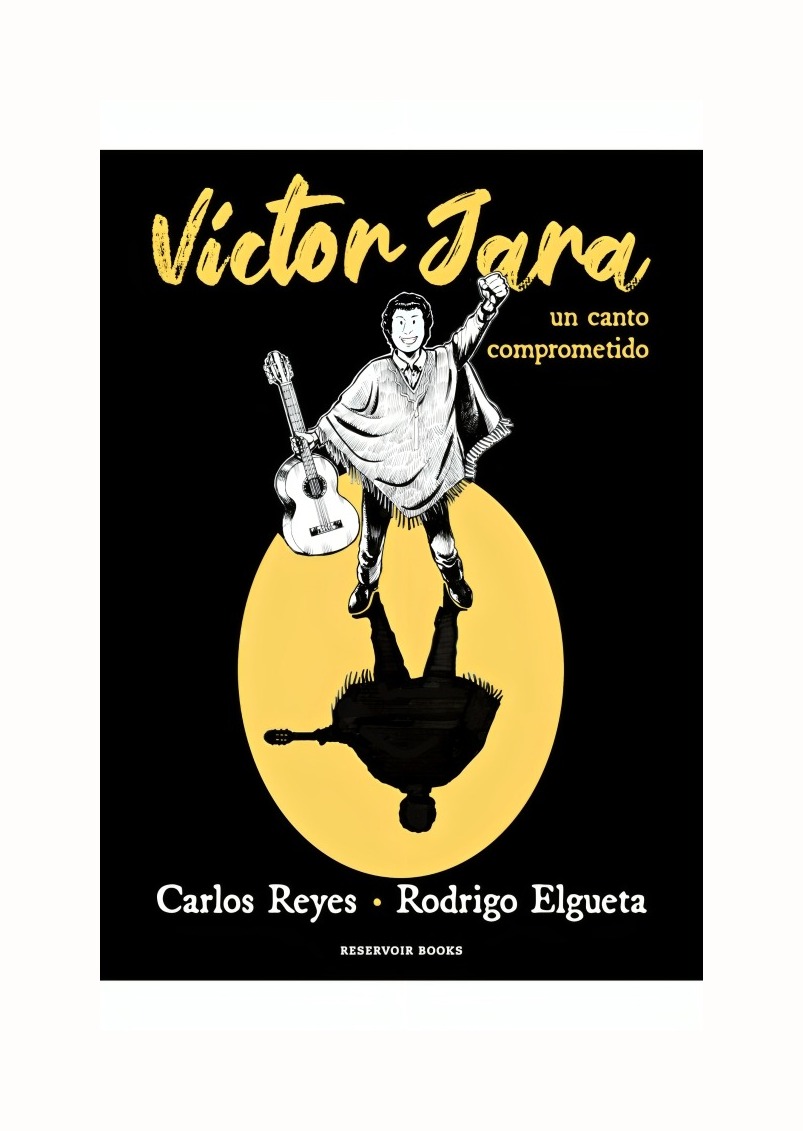 LIBRO VICTOR JARA: UNA CANCIÓN COMPROMETIDA - CARLOS REYES - RESERVOIR BOOKS - 1