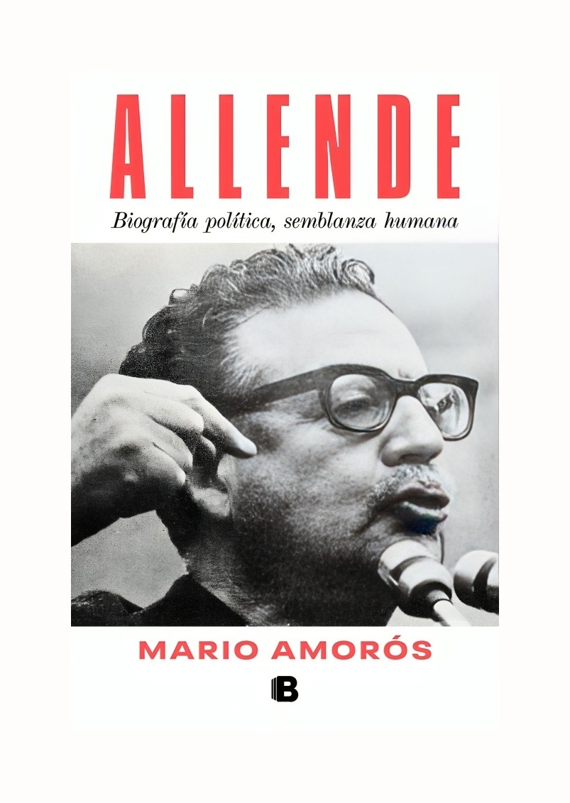 LIBRO ALLENDE. LA BIOGRAFIA EDICIONES B MARIO AMORÓS - 1