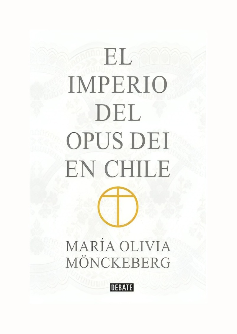 LIBRO IMPERIO DEL OPUS DEI EN CHILE DEBATE MARIA OLIVIA MONCKEBERG - 1
