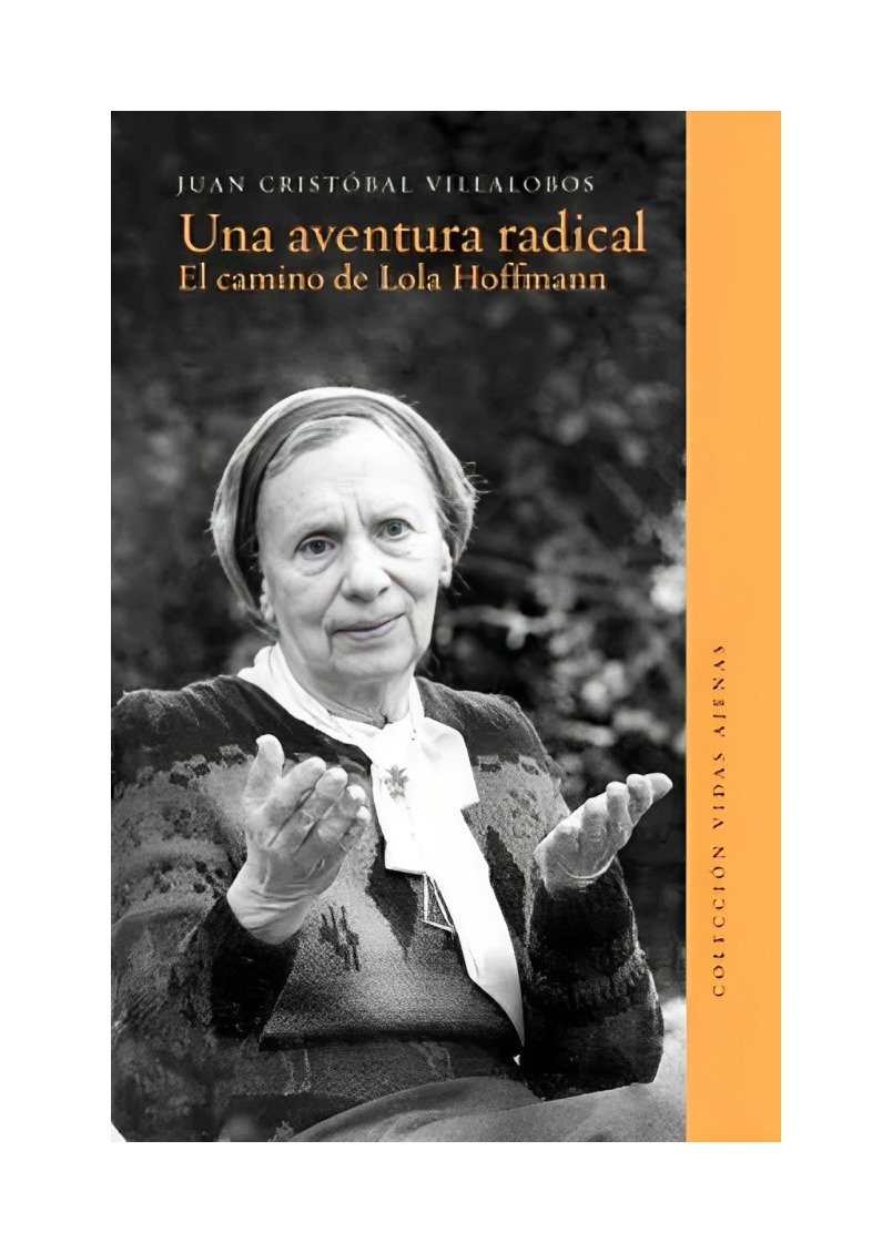 LIBRO UNA AVENTURA RADICAL. EL CAMINO DE LOLA HOFFMANN JUAN CRISTÓBAL VILLALO - 1