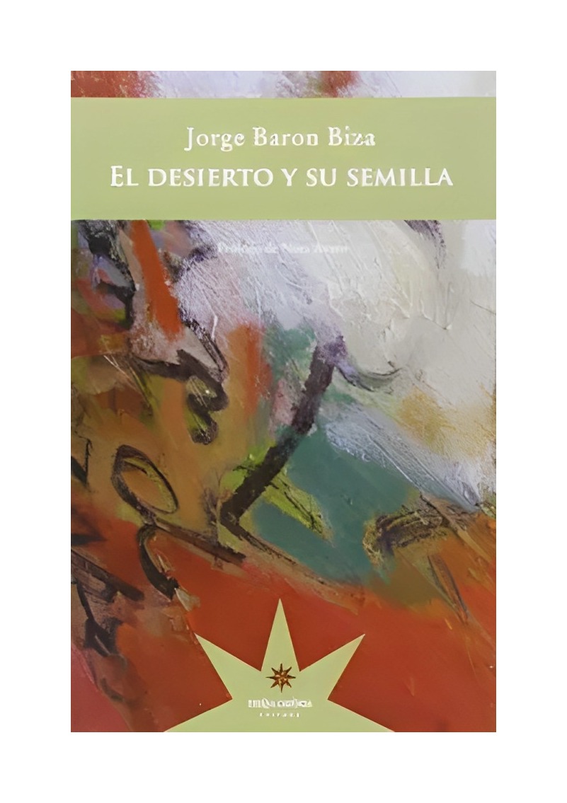 LIBRO EL DESIERTO Y SU SEMILLA JORGE BARON BIZA ETERNA CADENCIA - 1