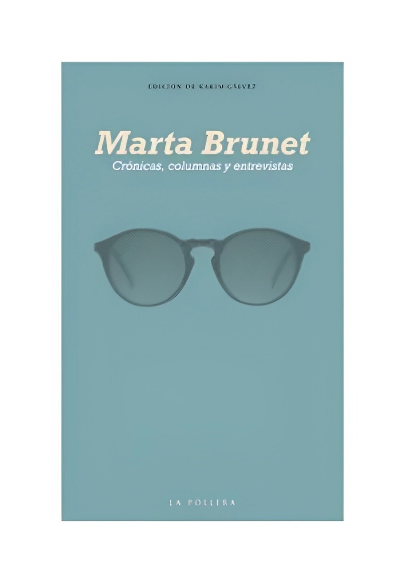 LIBRO RODAR TIERRAS. CRÓNICAS, COLUMNAS Y ENTREVISTAS LA POLLE MARTA BRUNET - 1