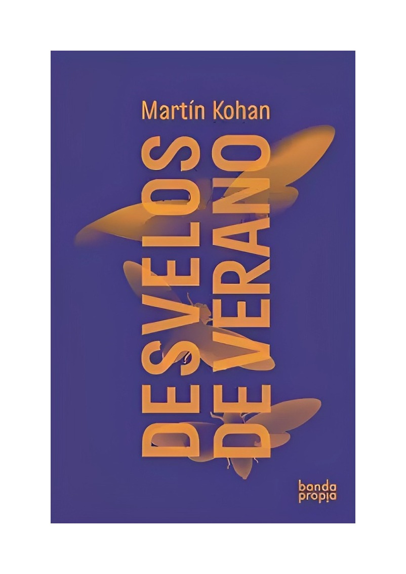 LIBRO DESVELOS DE VERANO MARTÍN KOHAN BANDA PROPIA - 1