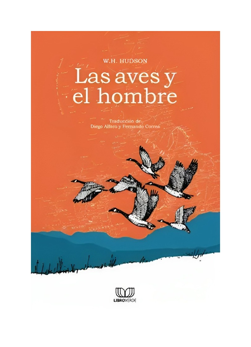 LIBRO LAS AVES Y EL HOMBRE - WILLIAM HENRY HUDSON / LIBRO VERDE - 1