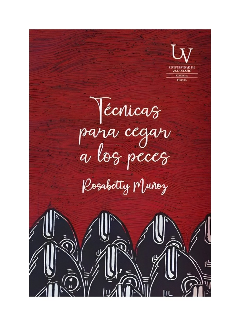 LIBRO TÉCNICAS PARA CEGAR A LOS PECES ROSABETTY MUÑOZ UV - 1