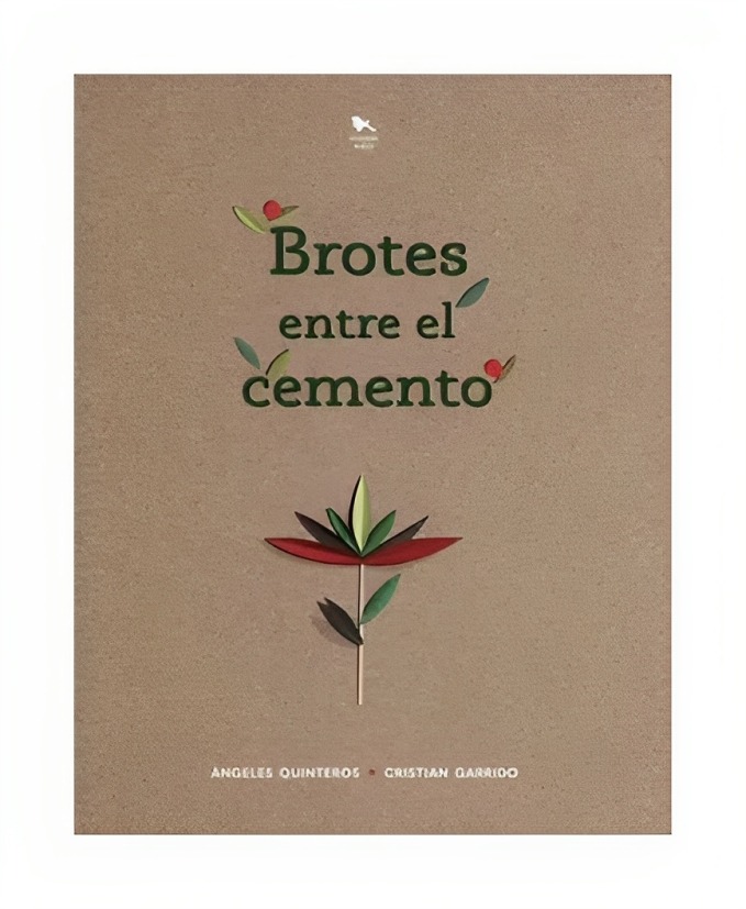 LIBRO BROTES ENTRE EL CEMENTO - ANGELES QUINTEROS, CRISTIAN GARRIDO / HUEDERS - 1