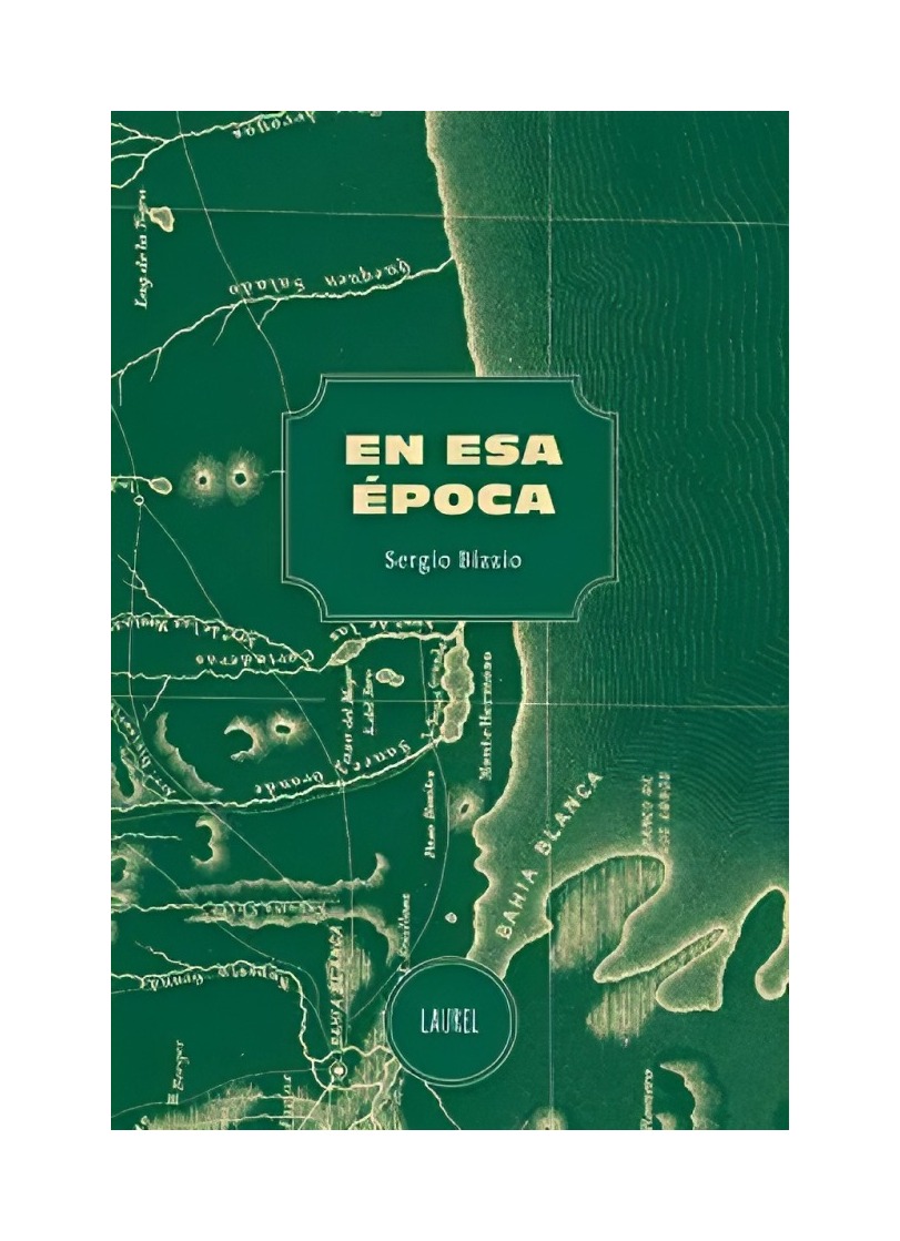LIBRO EN ÉSA ÉPOCA SERGIO BIZZIO LAUREL - 1