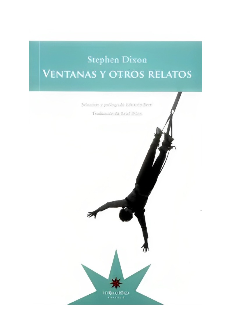 LIBRO VENTANAS Y OTROS RELATOS STEPHEN DIXON ETERNA CADENCIA - 1