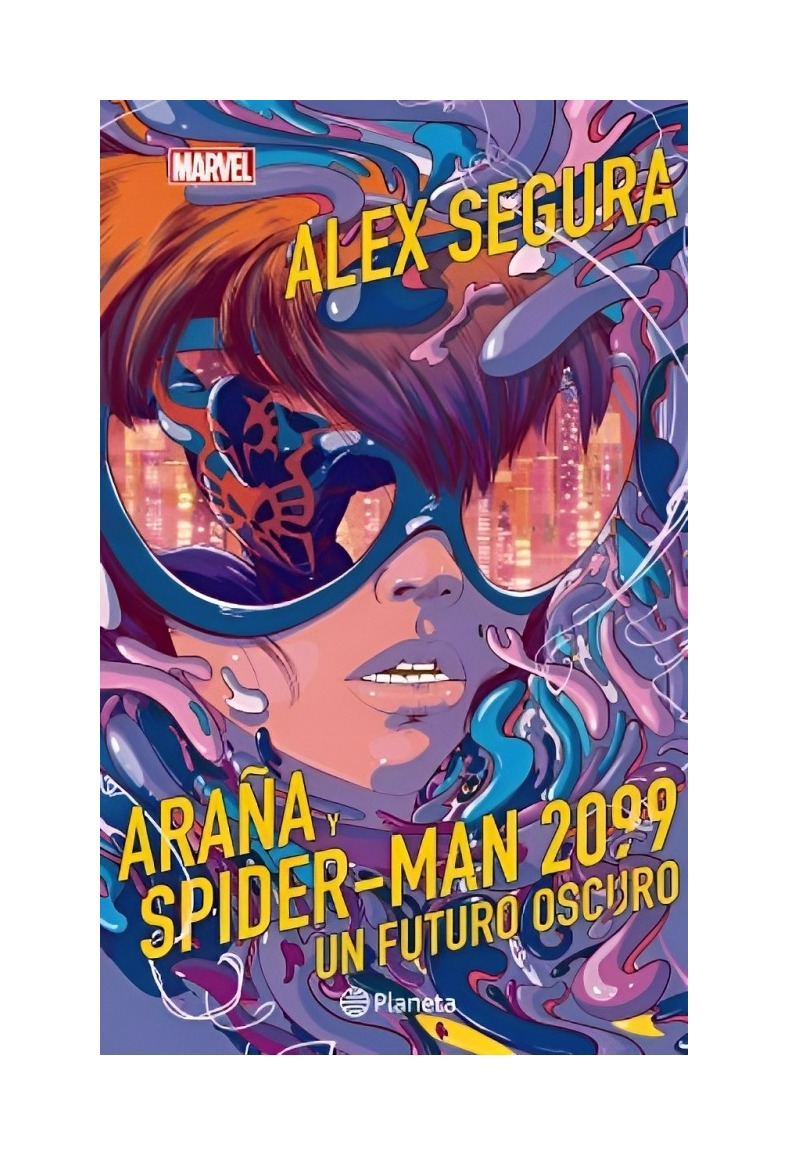 LIBRO ARAÑA Y SPIDER-MAN 2099. UN FUTURO OSCURO - ALEX SEGURA / PLANETA JUNIOR - 1