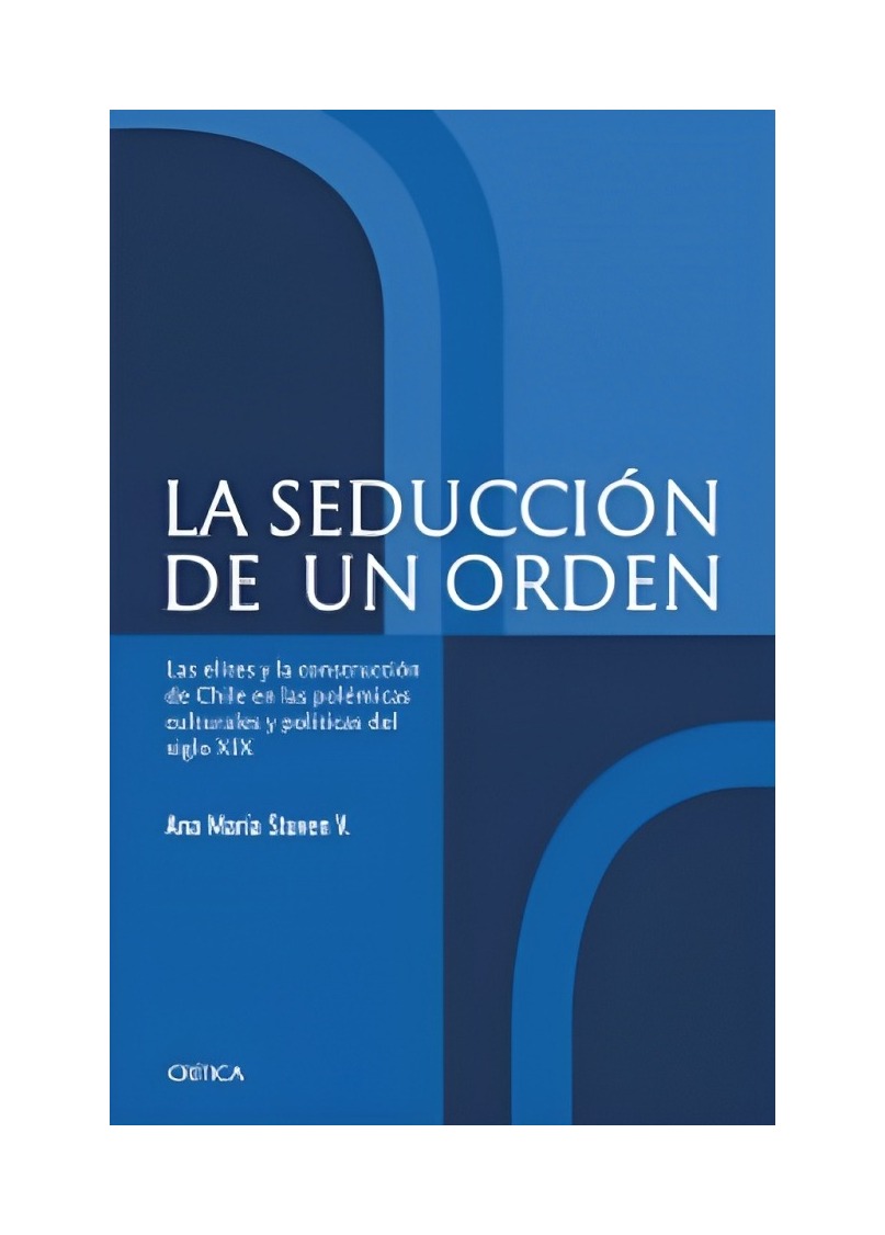 LIBRO LA SEDUCCIÓN DE UN ORDEN CRÍTICA ANA MARIA STUVEN - 1