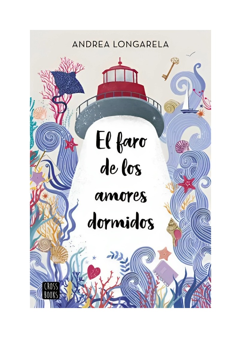 LIBRO EL FARO DE LOS AMORES DORMIDOS CROSSBOOKS ANDREA LONGARELA - 1