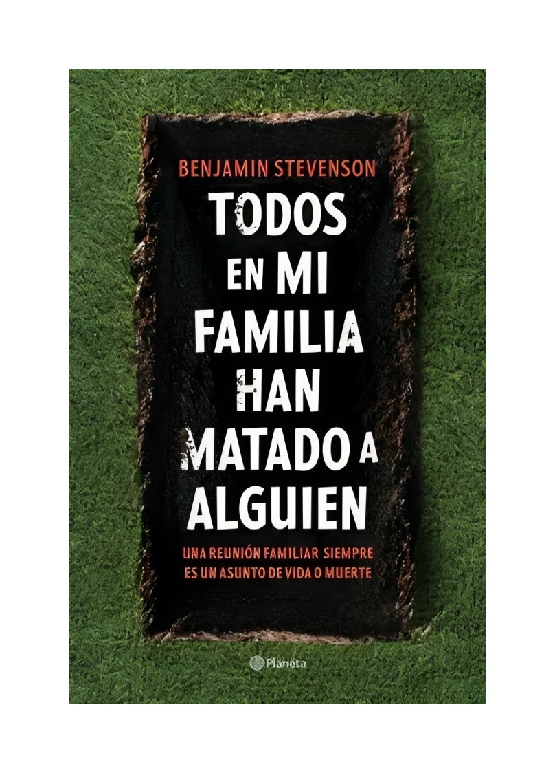 LIBRO TODOS EN MI FAMILIA HAN MATADO A ALGUIEN BENJAMIN STEVENSON PLANETA - 1