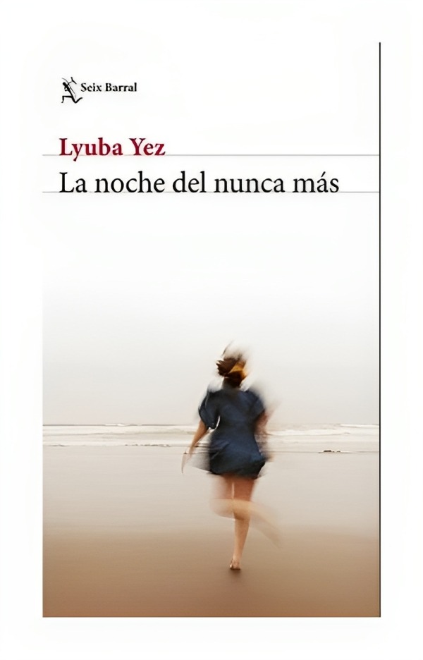 LIBRO LA NOCHE DEL NUNCA MAS LYUBA YEZ SEIX BARRAL - 1