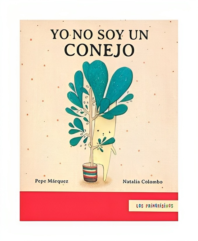LIBRO YO NO SOY UN CONEJO - PEPE MÁRQUEZ, NATALIA COLOMBO / FCE CHILE - 1