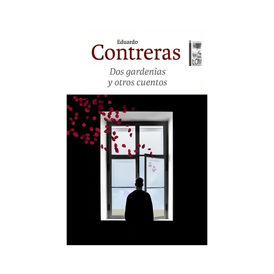 LIBRO DOS GARDENIAS Y OTROS CUENTOS EDUARDO CONTRERAS VILLABLANCA LOM - 1