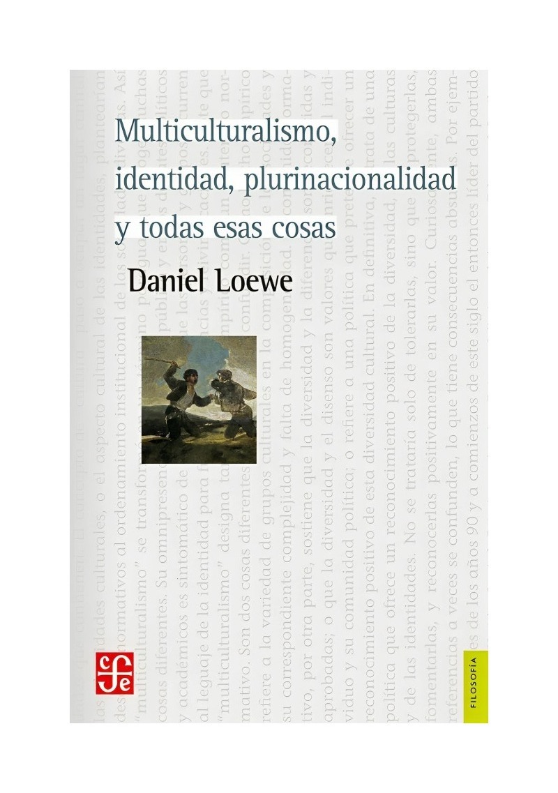 LIBRO MULTICULTURALISMO, IDENTIDAD, PLURINACIONALIDAD Y TODAS ESAS COSAS DANIEL LOEWE - 1