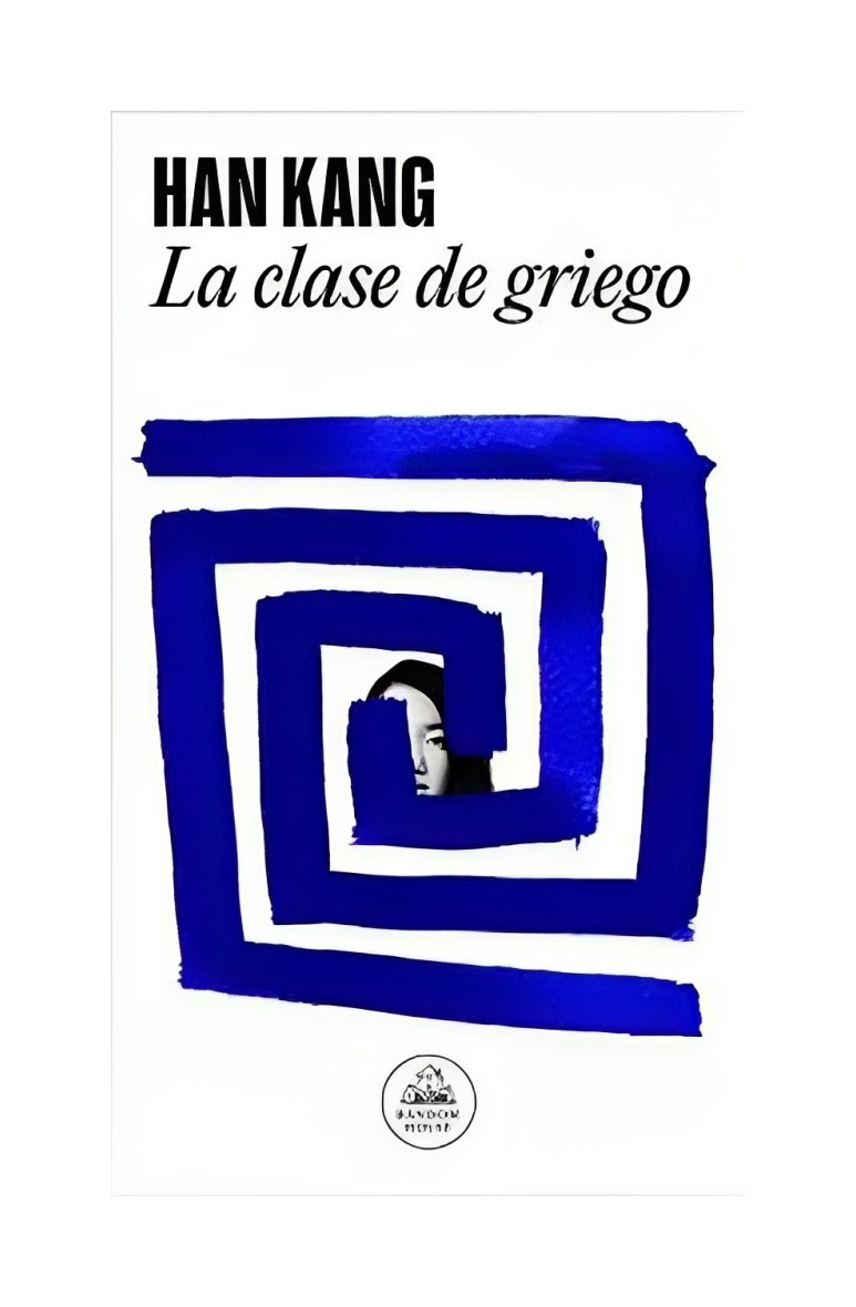 LIBRO LA CLASE DE GRIEGO / HAN KANG / RANDOM HOUSE - 1