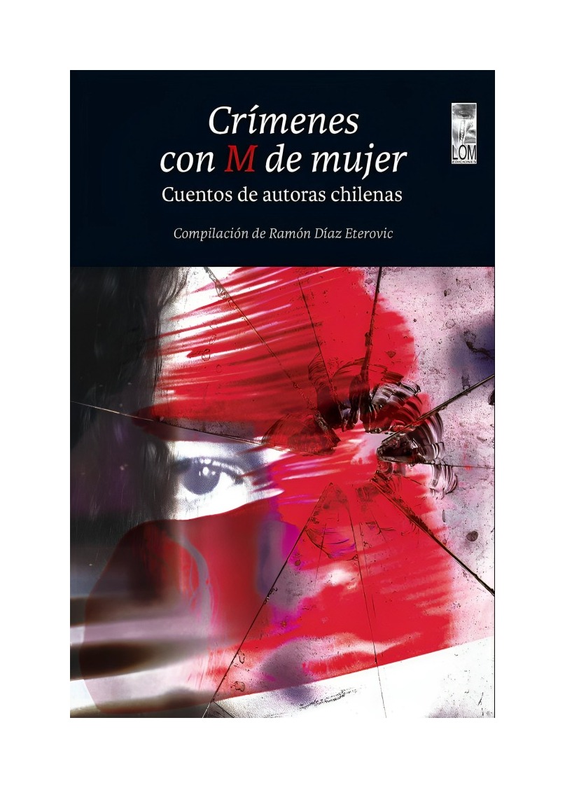 LIBRO CRÍMENES CON M DE MUJER VARIAS AUTORAS RAÓN DÍAZ ETEROVIC - 1