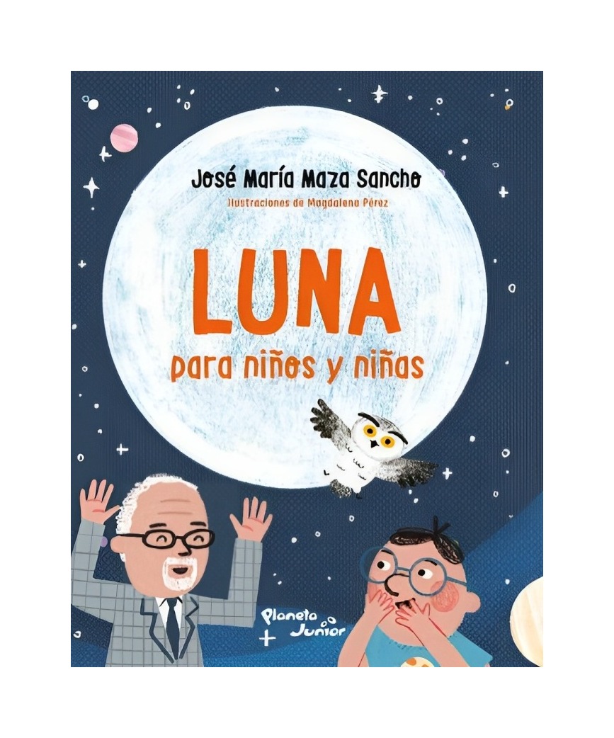 LIBRO LUNA PARA NIÑOS Y NIÑAS - JOSÉ MAZA / PLANETA JUNIOR - 1