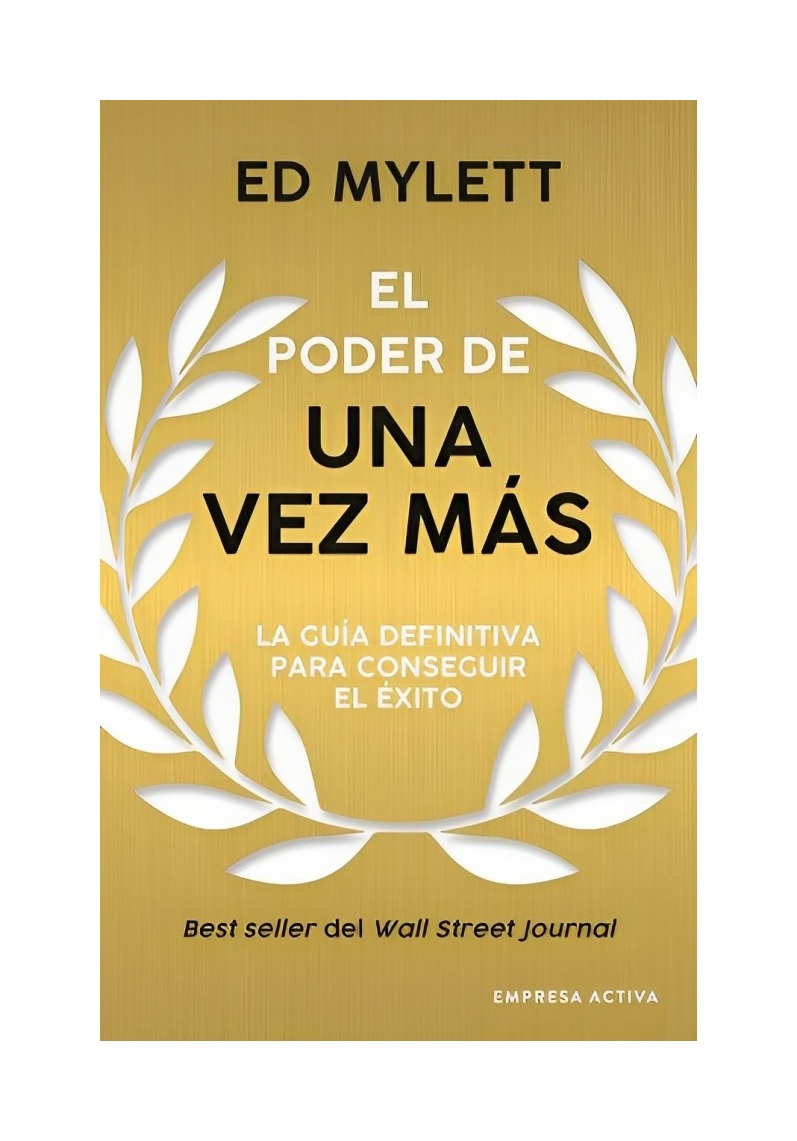 LIBRO EL PODER DE UNA VEZ MÁS - ED MYLETT / EDICIONES URANO - 1