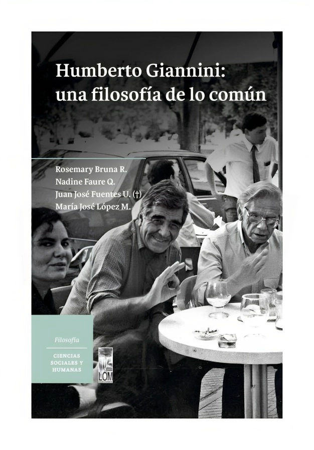 LIBRO HUMBERTO GIANNINI : UNA FILOSOFIA DE LO COMUN / JUAN JOSE FUENTES - MARIA - 1