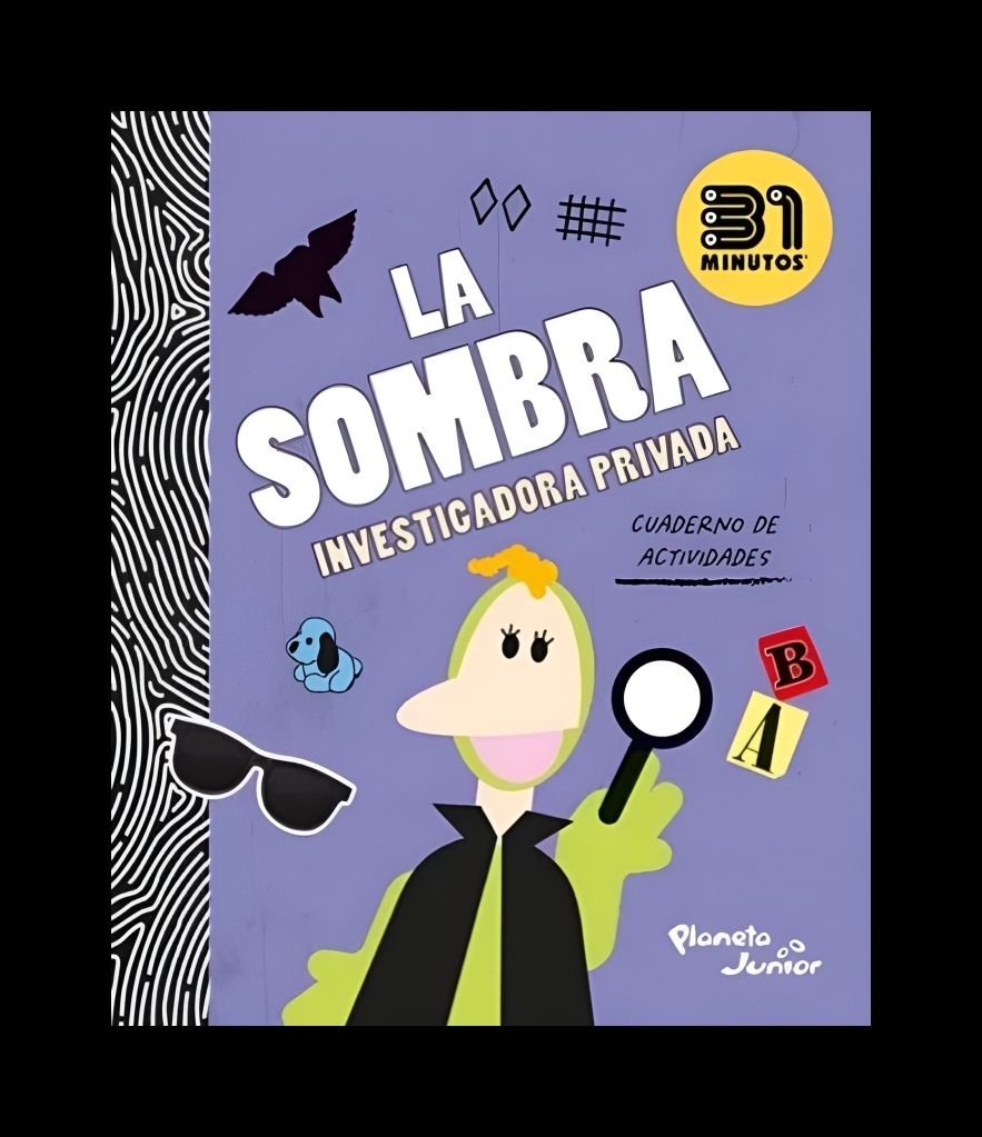 LIBRO LA SOMBRA: INVESTIGADORA PRIVADA - 31 MINUTOS / PLANETA JUNIOR - 1