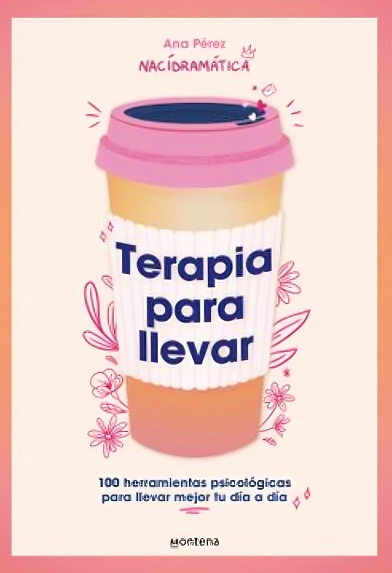 LIBRO TERAPIA PARA LLEVAR / ANA PE REZ - @NACIDRAMATICA / MONTENA - 1